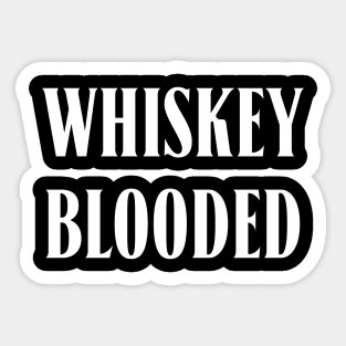 Whiskey blooded Sticker